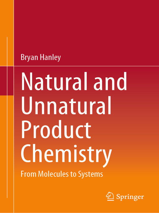Title details for Natural and Unnatural Product Chemistry by Bryan Hanley - Available